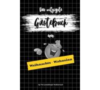 Das witzigste Gästebuch ever: Weihnachts-Wahnsinn, lustiges Geschenk, Familie, Feier, Party, Wichtel, gelb
