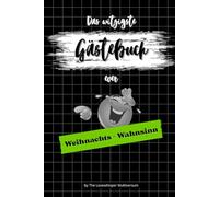 Das witzigste Gästebuch ever: Weihnachts-Wahnsinn, lustiges Geschenk, Familie, Feier, Party, Wichtel, grün