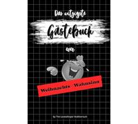 Das witzigste Gästebuch ever: Weihnachts-Wahnsinn, lustiges Geschenk, Familie, Feier, Party, Wichtel, rot