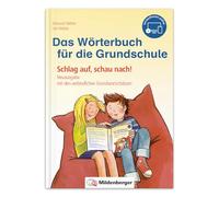 Das Wörterbuch für die Grundschule: Schlag auf, schau nach! - Neuausgabe mit den verbindlichen Grundwortschätzen aller Bundesländer (außer Bayern)