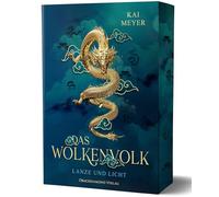 Das Wolkenvolk - Lanze und Licht: Epische Fantasy um die Suche nach den verschollenen Drachen im Alten China | Softcover mit Farbschnitt-Garantie