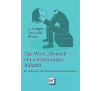 Das Wort "Mensch" - ein vielstimmiger Akkord: Im Dialog mit dem Philosophen Ferdinand Ebner