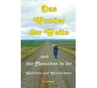 Das Wunder der Weite: und der Menschen in ihr
