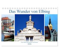 Das Wunder von Elbing - Eine Stadt auferstanden aus Ruinen (Tischkalender 2026 DIN A5 quer), CALVENDO Monatskalender: Die neue Architektur im alten Elbing