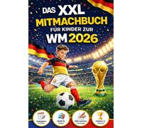 Das XXL Mitmachbuch: WM 2026 interaktiv erleben - mit Spielplan, Rätseln, Quiz & Fun Facts | Ideal als Fußball Geschenk für Kinder