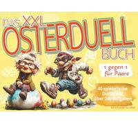 Das XXL Osterduell Buch: 1 gegen 1 für Paare. 40 spielerische Duelle mit über 240 Aufgaben