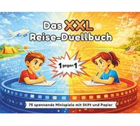 Das XXL Reise-Duellbuch - 1 gegen 1: 75 spannende Minispiele mit Stift und Papier für Kinder ab 8 Jahren. Perfekte Beschäftigung für unterwegs und im Urlaub