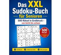 Das XXL Sudoku-Buch für Senioren: 500 Rätsel in Großdruck - von leicht bis schwer (Die große Rätselzeit)