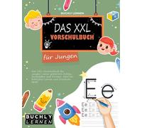 Das XXL-Vorschulbuch für Jungen: Das perfekte XXL-Vorschulbuch mit schwungvollen , Zahlen zum Nachverfolgen und vielen weiteren spannenden Aktivitäten.