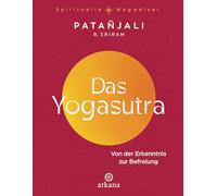 Das Yogasutra: Von der Erkenntnis zur Befreiung - Einer der wichtigsten Grundlagentexte des Yoga - Aus der Reihe "Spirituelle Wegweiser"
