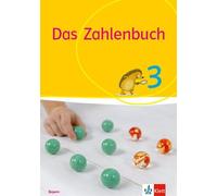 Das Zahlenbuch 3. Schülerbuch Klasse 3. Ausgabe Bayern