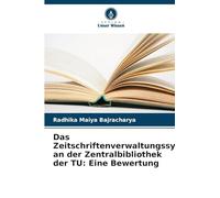 Das Zeitschriftenverwaltungssystem an der Zentralbibliothek der TU: Eine Bewertung