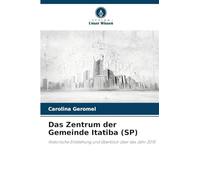 Das Zentrum der Gemeinde Itatiba (SP): Historische Entstehung und Überblick über das Jahr 2010