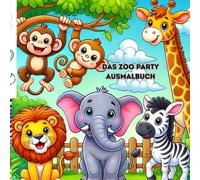 Das Zoo Party Ausmalbuch: Einfaches Malbuch für Kinder mit großen Tiermotiven