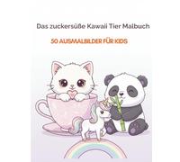 Das zuckersüße Kawaii Tier Malbuch: 50 super-süße Motive für Kinder ab 4 Jahren, einseitig bedruckt