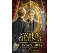 Das zweite Bildnis des Dorian Gray: Ein historischer Gothic-Thriller