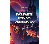 Das zweite Leben des Xilion Marek: Die Frequenz der Liebe