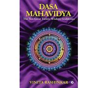 Dasa Mahavidya: The Ten Great Tantric Wisdom Goddesses