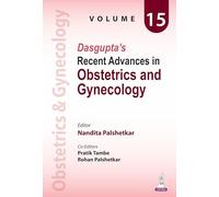 Dasgupta’s Recent Advances in Obstetrics and Gynecology: Volume 15