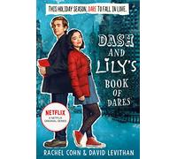 DASH AND LILY'S BOOK OF DARES: The Sparkling Prequel to Twelves Days of Dash and Lily: The hilarious unmissable feel-good romance of 2020! Now an original Netflix Series!: Book 1 (Dash & Lily)