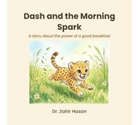 Dash and the Morning Spark: A story about the power of a good breakfast