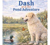 Dash and the Pond Adventure (The Adventures of Dash the Farm Dog)