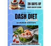 DASH Diet Cookbook Summer Edition: A 28-day meal plan based on seasonal produce. Heart healthy low sodium recipes for high blood pressure. Festive ... to the Diet and Year-Round Eating)