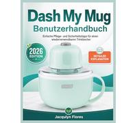 Dash My Mug Benutzerhandbuch: Einfache Pflege und Sicherheitstipps für einen wiederverwendbaren Trinkbecher