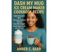 Dash My Mug Ice Cream Maker Cookbook Recipe