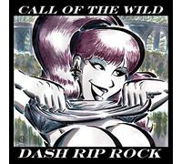 Dash Rip Rock - Call Of The Wild