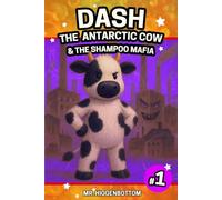 Dash The Antarctic Cow And The Shampoo Mafia