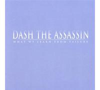 Dash the Assassin - What We Learn from Failure