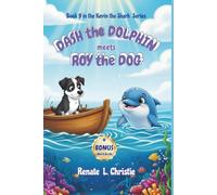 Dash the Dolphin meets Roy the Dog: Plus Bonus Word Guide (Kevin the Shark Series Children's Books)