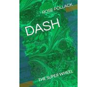 DASH: THE SUPER WHEEL