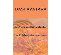Dashavatara - "Ten Faces of the Protector: Lord Vishnu’s Incarnations"