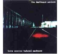DASHBOARD SAVIORS - Love Sorrow Hatred Madness