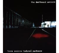 Dashboard Saviors,the - Love Sorrow Hatred Madness [Import]