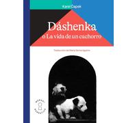 Dáshenka o La vida de un cachorro | Karel Capek, María Serna Aguirre