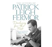 Dashing for the Post: The Letters of Patrick Leigh Fermor [Idioma Inglés]