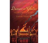 Dastan-e-Ghadar: The Tale of the Mutiny