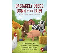 Dastardly Deeds Down on the Farm: Hog Wild / the Dark Side of the Moo / Fowl Deed / Searching for Sunshine