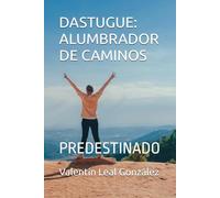 DASTUGUE: ALUMBRADOR DE CAMINOS: PREDESTINADO (VENCEDORES)