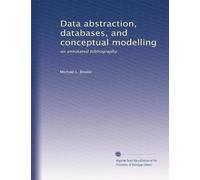 Data abstraction, databases, and conceptual modelling: an annotated bibliography