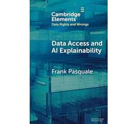 Data Access and AI Explainability (Elements in Data Rights and Wrongs)