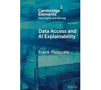 Data Access and AI Explainability (Elements in Data Rights and Wrongs)
