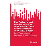 Data Analysis Impact on Social System and Social Sciences: Study on the Social Impact of DX and AI in Japan: Data Visualization and Prediction in ... for Data Scientists and Innovators, 3)