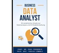 Data Analysis und Machine Learning: Ein praktischer Ansatz zur Datenanalyse und KI Modellerstellung
