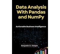 Data Analysis with Pandas and NumPy: Actionable Business Intelligence