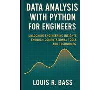 Data Analysis with Python for Engineers: Unlocking Engineering Insights Through Computational Tools and Techniques