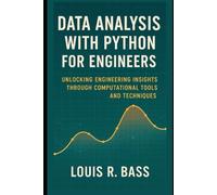 Data Analysis with Python for Engineers: Unlocking Engineering Insights Through Computational Tools and Techniques
